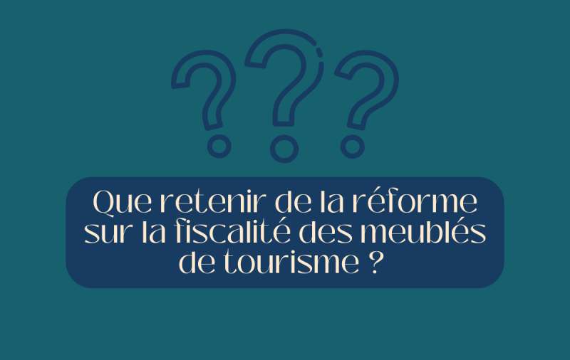 Que retenir de la reforme sur la fiscalite des meubles de tourisme